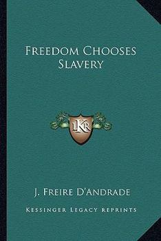 Paperback Freedom Chooses Slavery Book