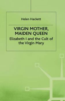 Hardcover Virgin Mother, Maiden Queen: Elizabeth I and the Cult of the Virgin Mary Book