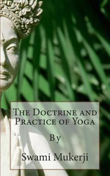 Paperback The Doctrine and Practice of Yoga: By Book