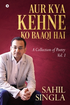 Paperback Aur Kya Kehne Ko Baaqi Hai: A Collection of Poetry Vol. 1 Book