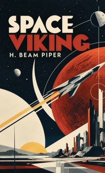 Space Viking: A Space Opera of Revenge, Raiding Worlds, and the Rebuilding of Civilization