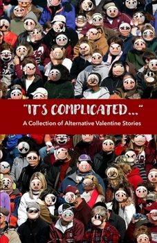 Paperback It's Complicated...: A Collection of Alternative Valentine Stories Book