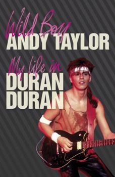 Paperback Wild Boy: My Life with Duran Duran: My Life with " Duran Duran " Book
