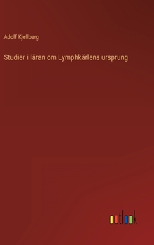 Hardcover Studier i läran om Lymphkärlens ursprung [Swedish] Book
