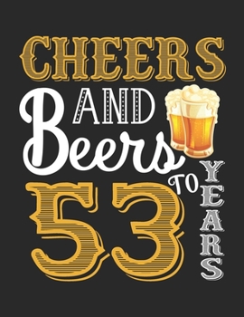 Paperback Cheers And Beers To 53 Years: Retro Style funny birthday gift, 53th Birthday Journal / Notebook / Diary / Appreciation Gift / Unique 53 Year ... Alt Book