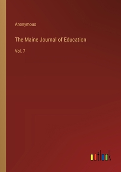 Paperback The Maine Journal of Education: Vol. 7 Book