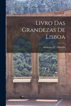 Paperback Livro Das Grandezas De Lisboa [Portuguese] Book