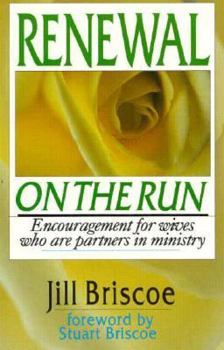 Renewal On The Run: Embracing The Privileges And Expectations Of A Ministry Wife