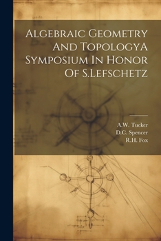 Paperback Algebraic Geometry And TopologyA Symposium In Honor Of S.Lefschetz Book