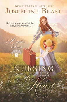 Nursing His Heart - Book #4 of the Brides of Adoration