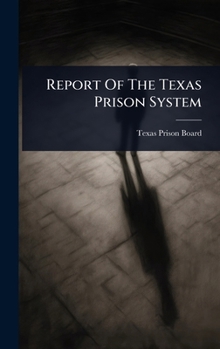 Hardcover Report Of The Texas Prison System Book