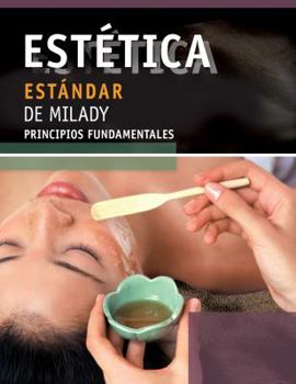 Hardcover Estetica Estandar de Milady: Principios Fundamentales = Milady's Standard Esthetics [Spanish] Book