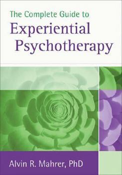 Paperback The Complete Guide to Experiential Psychotherapy Book