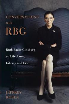 Hardcover Conversations with Rbg: Ruth Bader Ginsburg on Life, Love, Liberty, and Law Book