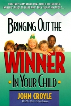 Hardcover Bringing Out the Winner in Your Child: The Building Blocks of Successful Parenting Book