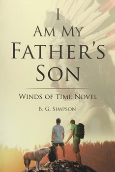 Paperback I Am My Father's Son: Winds of Time Novel Book
