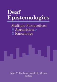 Hardcover Deaf Epistemologies: Multiple Perspectives on the Acquisition of Knowledge Book
