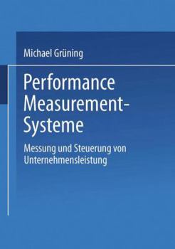 Paperback Performance-Measurement-Systeme: Messung Und Steuerung Von Unternehmensleistung [German] Book