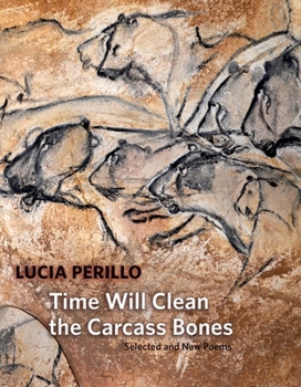 Paperback Time Will Clean the Carcass Bones: Selected and New Poems Book