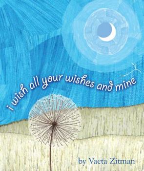 Hardcover I Wish All Your Wishes and Mine Book