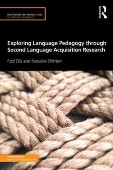 Exploring Language Pedagogy Through Second Language Acquisition Research - Book  of the Routledge Introductions to Applied Linguistics