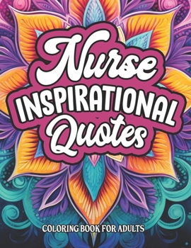 Paperback Nurse Quotes & Patterns Coloring: For Medical Professionals 8.5x11 Book