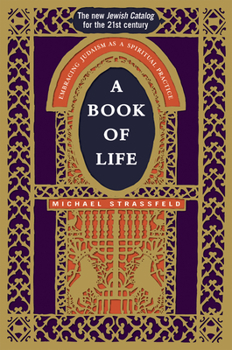 Paperback A Book of Life: Embracing Judaism as a Spiritual Practice Book