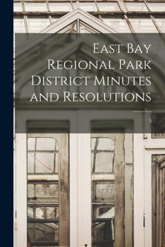 Paperback East Bay Regional Park District Minutes and Resolutions; 5 Book