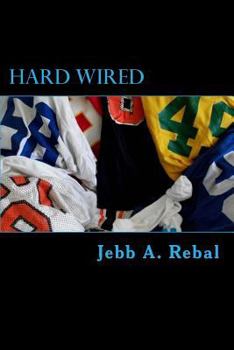 Paperback Hard Wired: A Crash Course in Small College Football Book