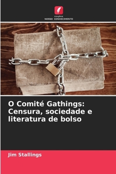 O Comité Gathings: Censura, sociedade e literatura de bolso (Portuguese Edition)