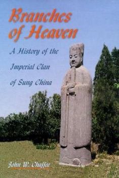 Hardcover Branches of Heaven: A History of the Imperial Clan of Sung China Book