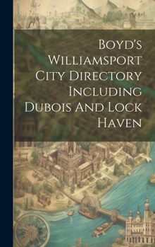 Hardcover Boyd's Williamsport City Directory Including Dubois And Lock Haven Book