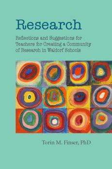 Paperback Research Reflections and Suggestions for Teachers For Creating a Community of Research in Waldorf Schools Book