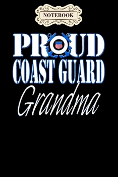 Paperback Notebook: Proud coast guard grandma military mothers day women Notebook, mother's day gifts, mom birthday gifts, mothers day gif Book