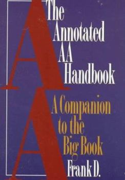 Paperback The Annotated AA Handbook: A Companion to the AA Bible Book