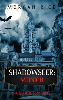 Shadowseer: Munich (Shadowseer, Book Three) - Book #3 of the Shadowseer