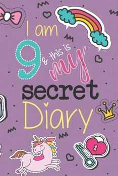 I Am 9 And This Is My Secret Diary: Unicorn Birthday Activity Journal Notebook for Girls 9th Birthday | Hand Drawn Images Inside | Drawing Pages & ... A Cute, Magical 9 Year Old Birthday Book Gift