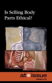 Hardcover Is Selling Body Parts Ethical? Book