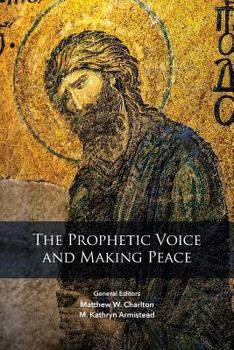 Paperback The Prophetic Voice And Making Peace Book