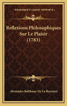 Hardcover Reflexions Philosophiques Sur Le Plaisir (1783) [French] Book