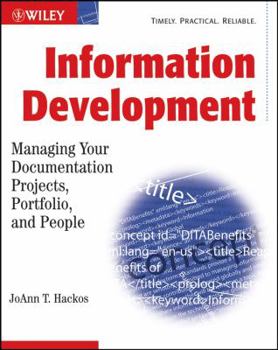 Paperback Information Development: Managing Documentation Projects, Portfolio, and People Book