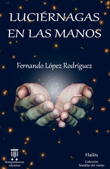 Paperback Luciérnagas en las manos: Haiku [Spanish] Book