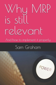 Paperback Why MRP is still relevant: And how to implement it properly Book
