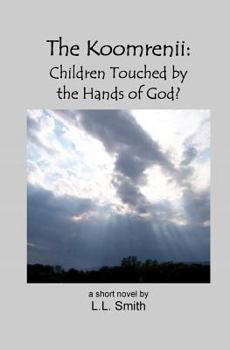 Paperback The Koomrenii: Children Touched by the Hands of God? Book