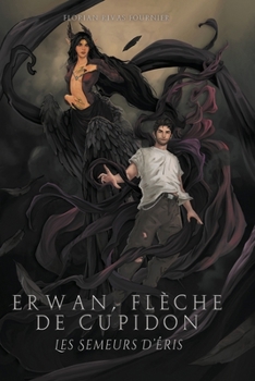 Paperback Erwan, Flèche de Cupidon: Les Semeurs d'Eris [French] Book