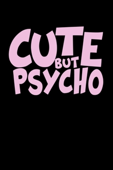 Paperback Notebook: Cute But Psycho Dwarf Small Large overhead Gifts 120 Pages, 6x9 Inches, Blank Book