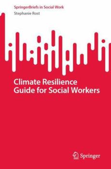 Paperback Climate Resilience Guide for Social Workers (SpringerBriefs in Social Work) Book