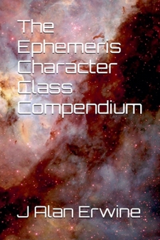 The Ephemeris Character Class Compendium
