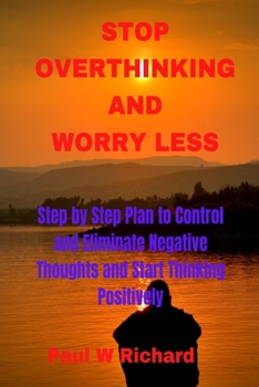 Paperback STOP OVERTHINKING And WORRY LESS [Large Print] Book