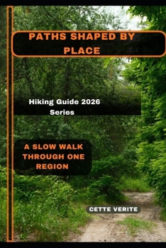Paperback Paths Shaped by Place: A Slow Walk Through One Region Book